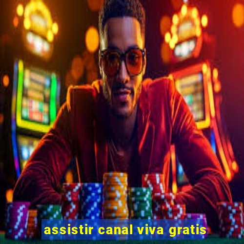 assistir canal viva gratis